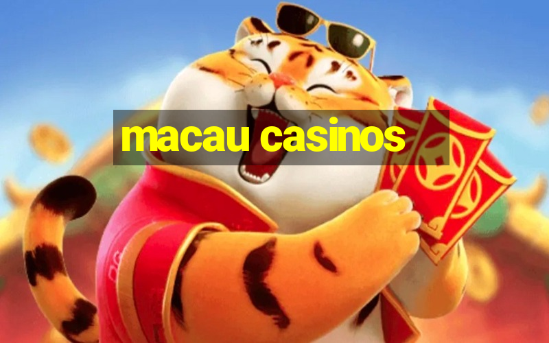 macau casinos