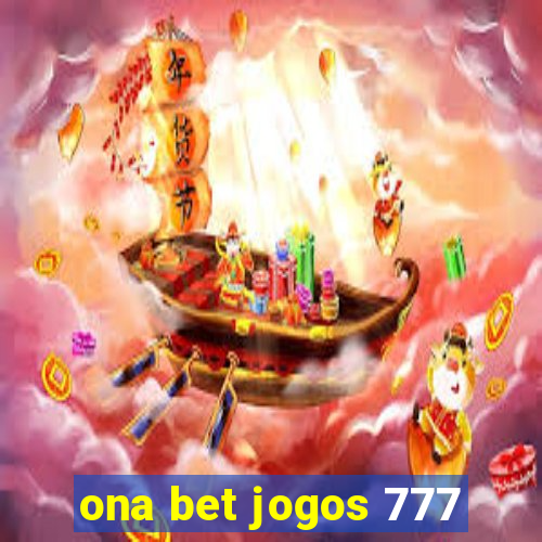 ona bet jogos 777