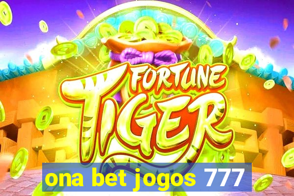 ona bet jogos 777