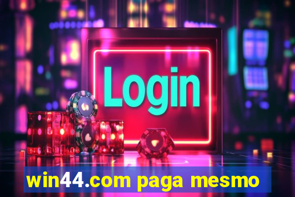 win44.com paga mesmo