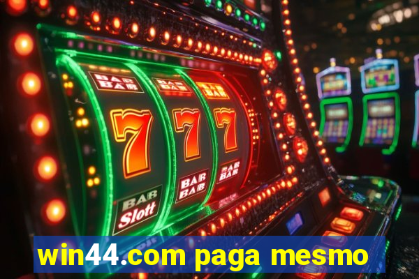 win44.com paga mesmo