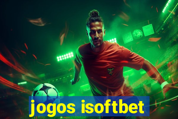 jogos isoftbet