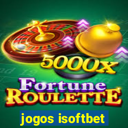 jogos isoftbet