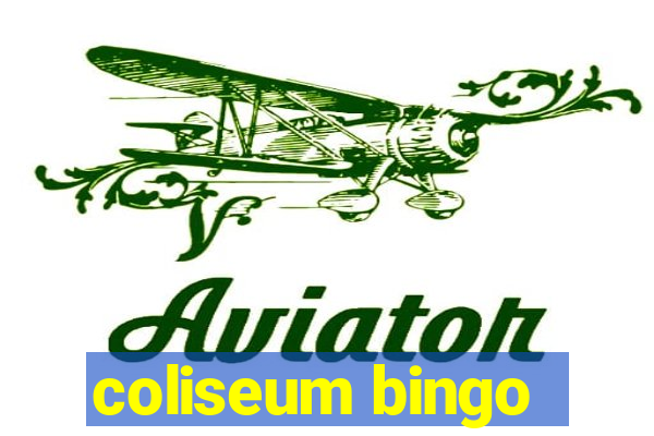 coliseum bingo