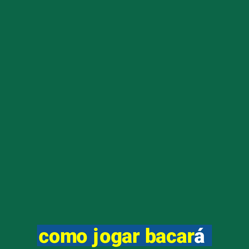 como jogar bacará