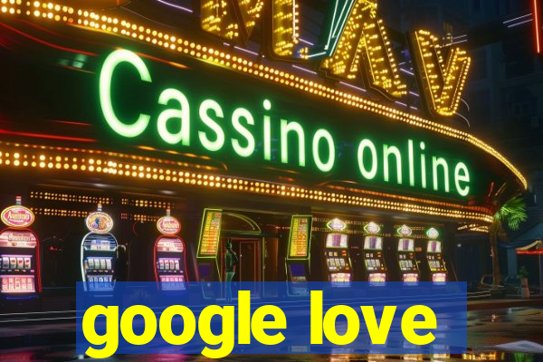 google love