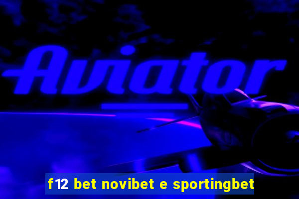 f12 bet novibet e sportingbet