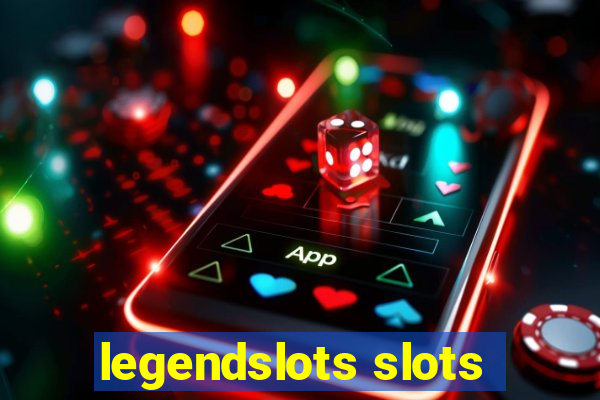 legendslots slots