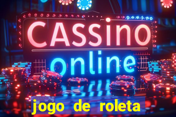 jogo de roleta cassino online gratis