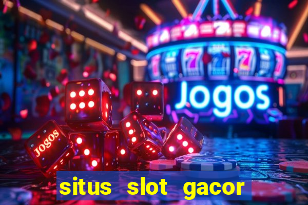 situs slot gacor terbaru hari ini