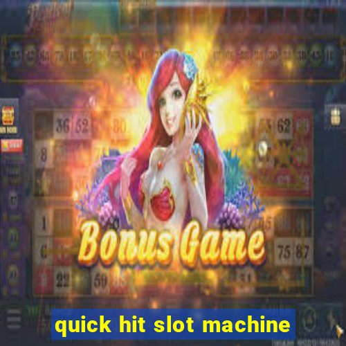 quick hit slot machine