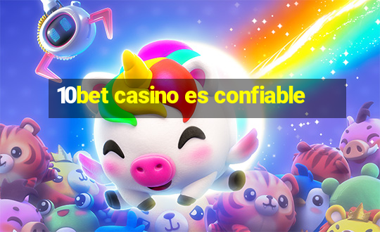 10bet casino es confiable