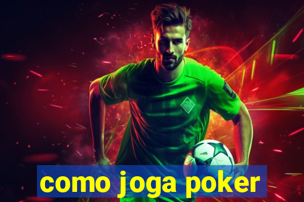 como joga poker