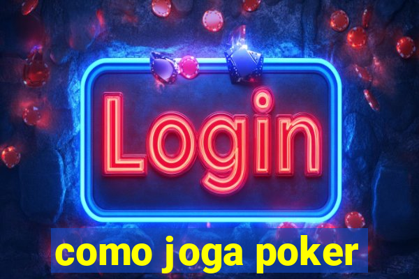 como joga poker