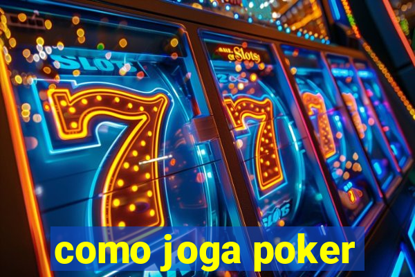 como joga poker