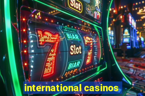 international casinos