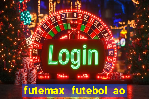 futemax futebol ao vivo hoje