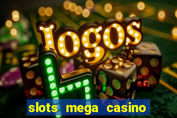 slots mega casino star online