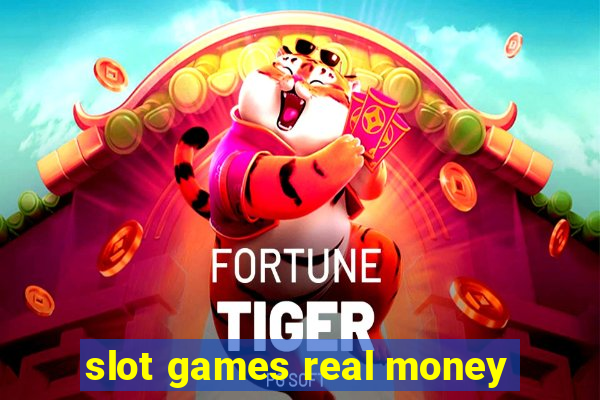 slot games real money