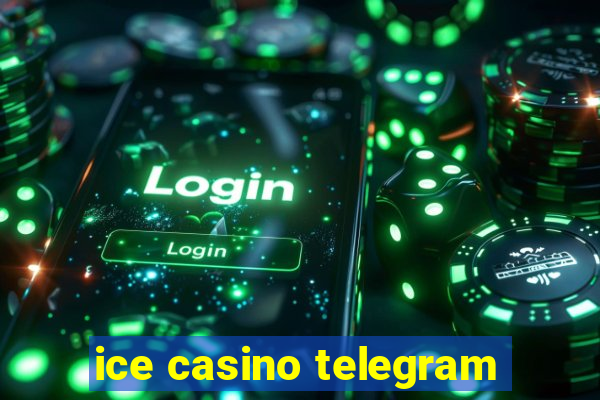 ice casino telegram