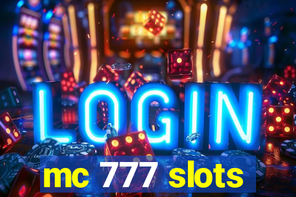 mc 777 slots