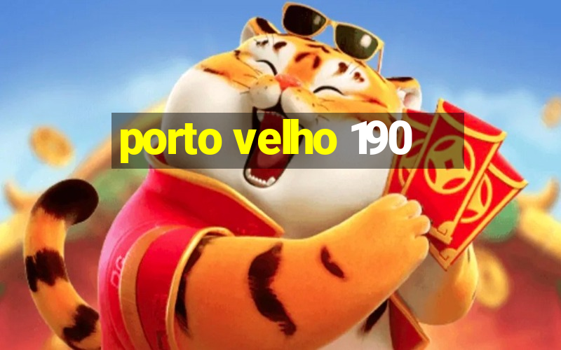 porto velho 190