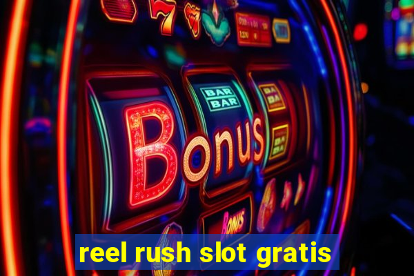 reel rush slot gratis