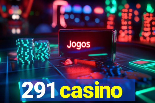 291 casino