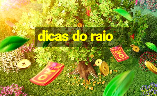 dicas do raio