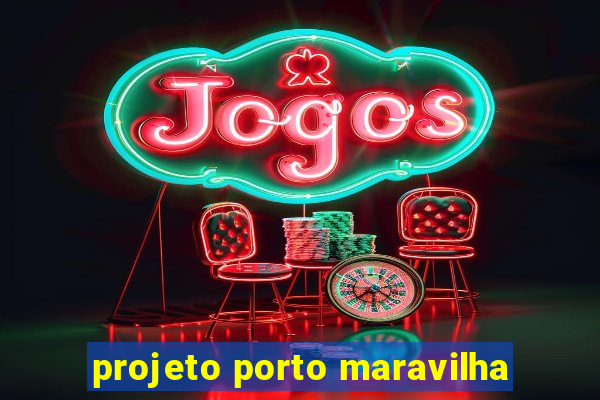 projeto porto maravilha