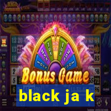 black ja k