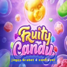 jogos brabet é confiável