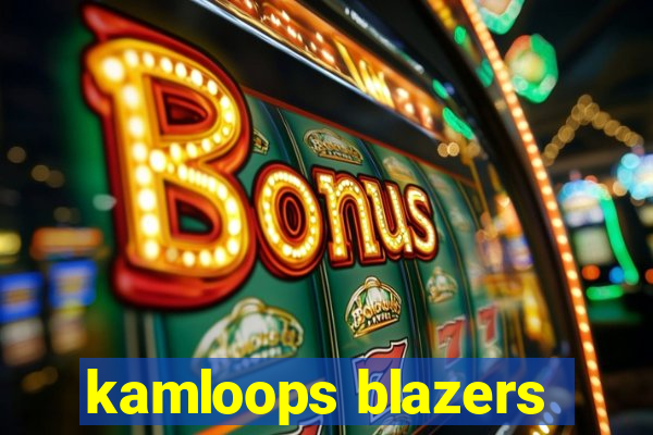 kamloops blazers