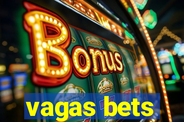 vagas bets