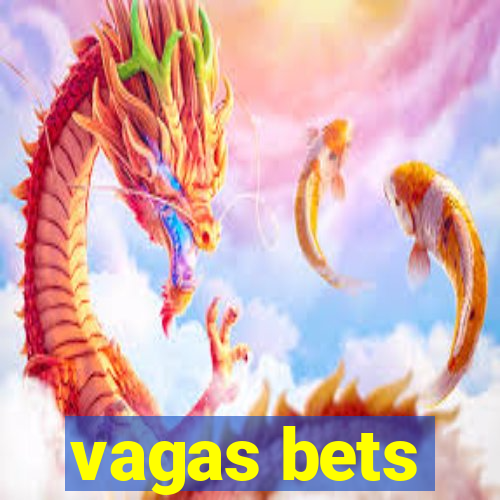 vagas bets