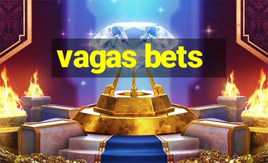 vagas bets