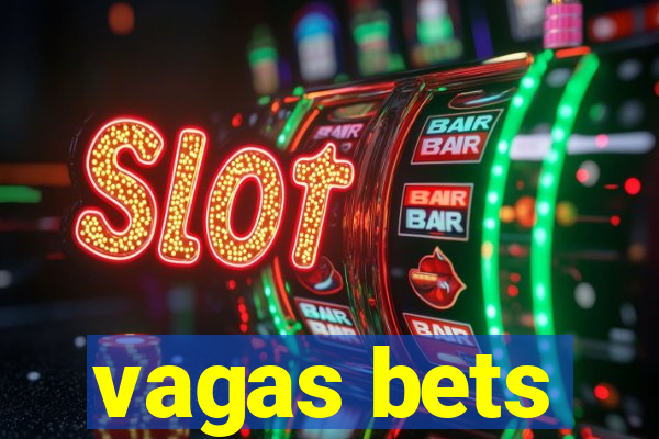 vagas bets