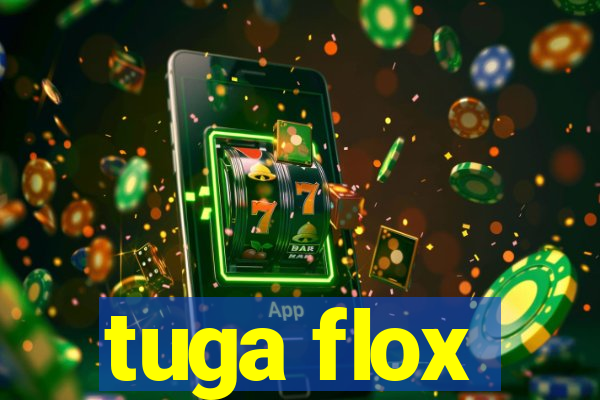 tuga flox