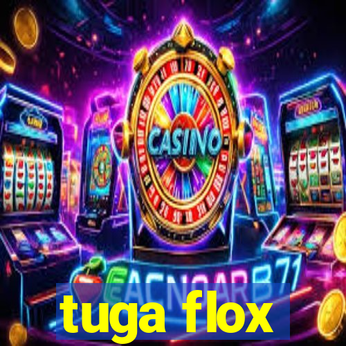 tuga flox