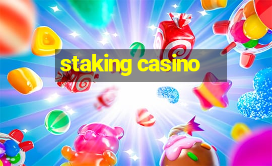 staking casino