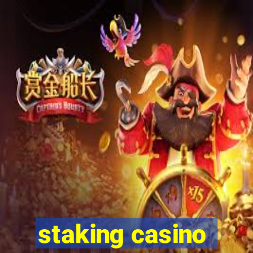 staking casino