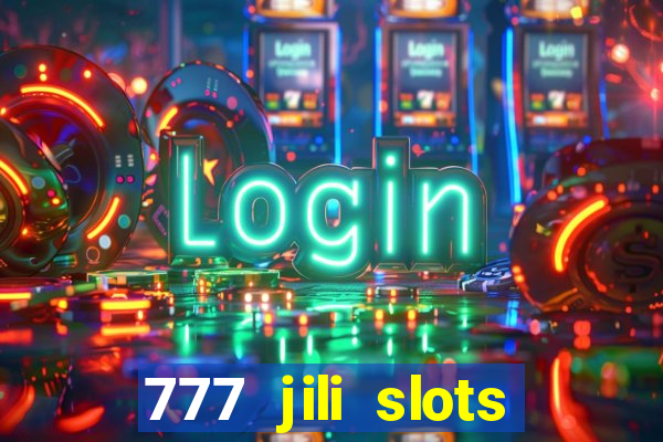 777 jili slots online games