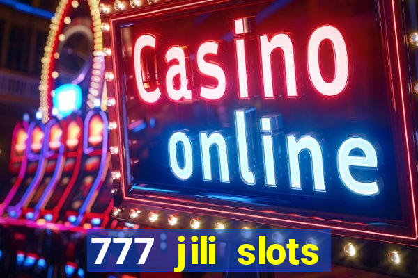 777 jili slots online games