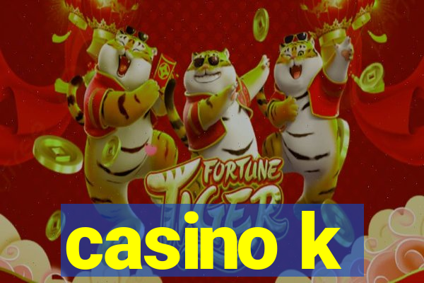 casino k