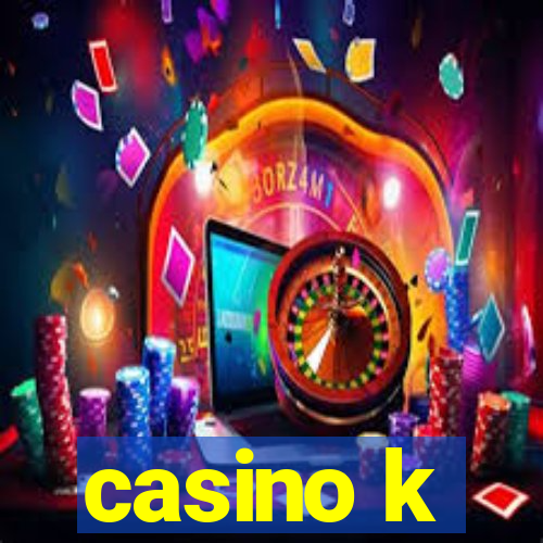 casino k