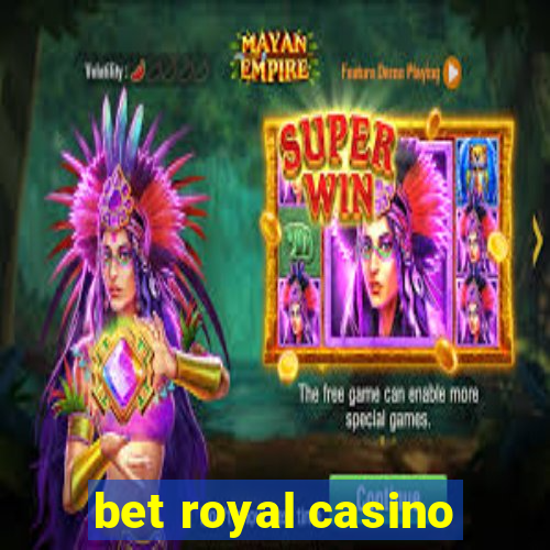 bet royal casino