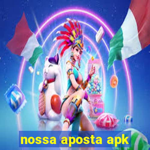 nossa aposta apk