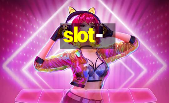 slot-