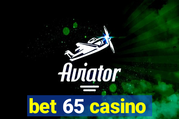 bet 65 casino