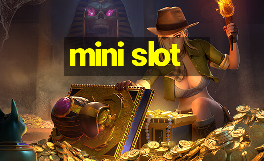 mini slot